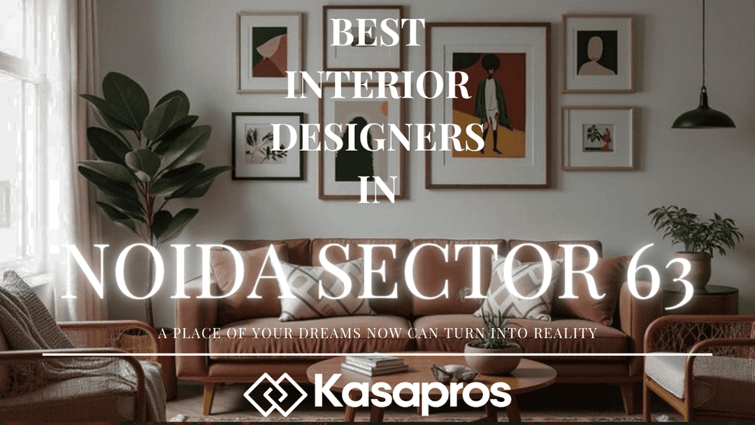 10 Best Interior Designers in Noida Sector 63 (2025)