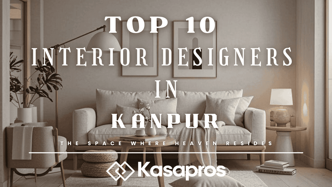 Top 10 Interior Designers in Kanpur: Best Picks