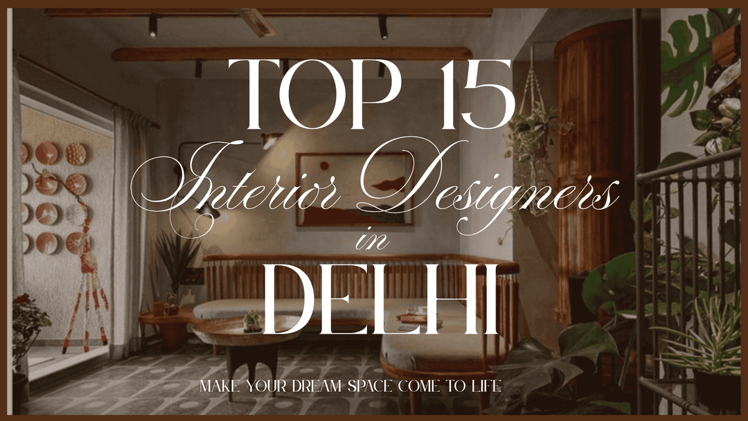 Top 15 Interior Designers in Delhi | Services & Portfolio