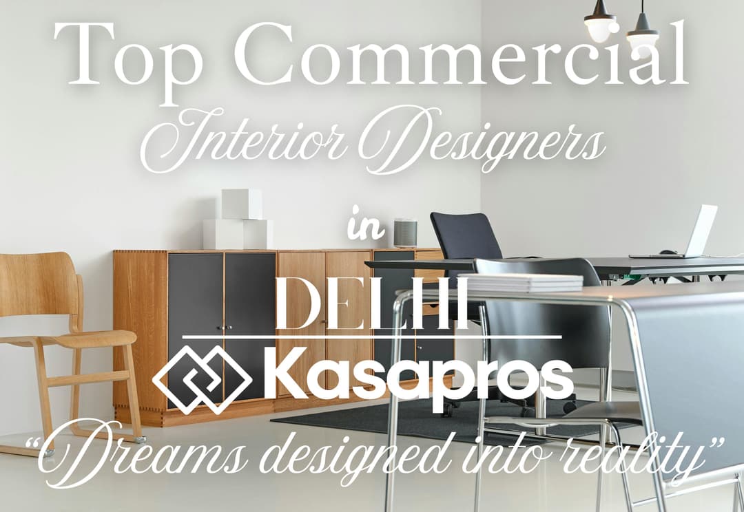 Top 10 Commercial Interior Designers in Delhi 2026 : Cost, Reviews & Portfolio
