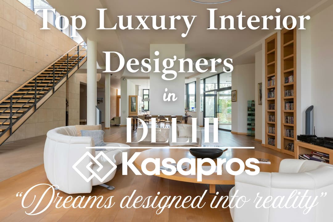 Top Luxury Interior Designers in Delhi