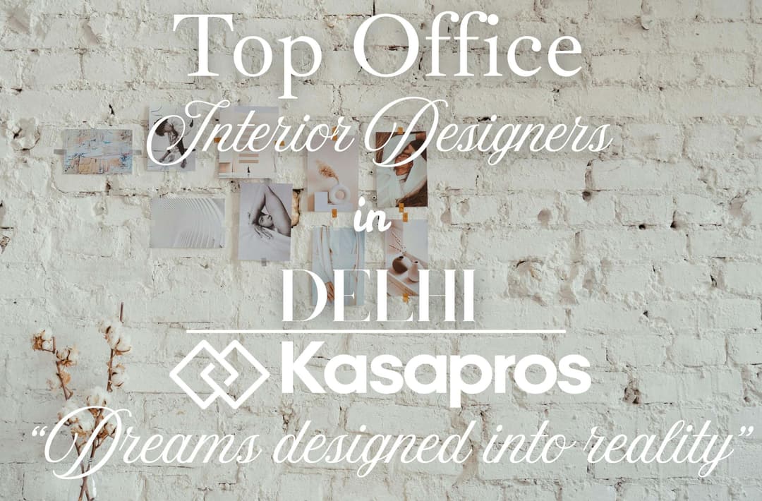 Top 10 Office Interior Designers in Delhi 2026 : Cost, Reviews & Portfolio