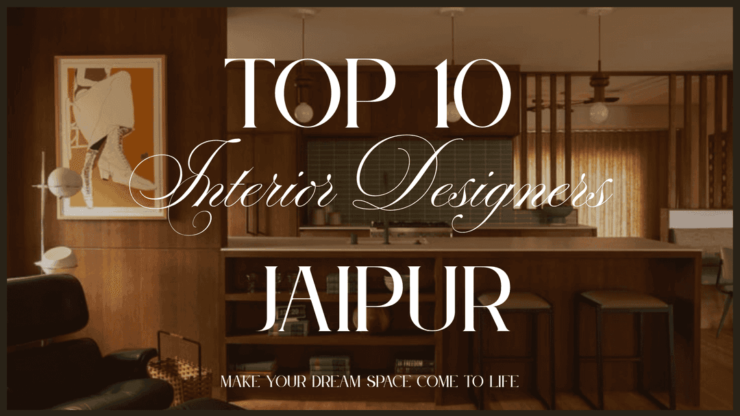 Best 10 Interior Designers In Jaipur | Budget, Portfolio, Projects & More